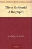 Oliver Goldsmith; a Biography Volume