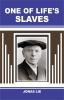 One of Life's Slaves Volume