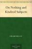 On Nothing & Kindred Subjects Volume