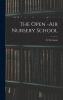 The Open-Air Nursery School Volume