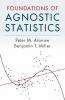Foundations of Agnostic Statistics