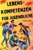 Lebenskompetenzen für Jugendliche