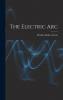Electric Arc (Classic Reprint)