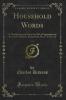 Household Words Vol. 2: A Weekly Journal From the 28th of September to the 22nd of March Being From No. 27 to No. 52 (Classic Reprint)