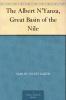 Albert N''yanza: Great Basin of the Nile and Explorations of the Nile Sources (Classic Reprint)