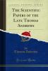 Scientific Papers of the Late Thomas Andrews (Classic Reprint)