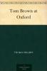 Tom Brown at Oxford (Classic Reprint)