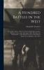 Hundred Battles in the West St. Louis to Atlanta 1861-65: The Second Michigan Cavalry; With the Armies of the Mississippi Ohio Kentucky and Cumberland Under General Halleck Sherman Pope Rosecrans Thomas and Others (Classic Reprint)