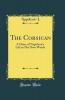 Corsican: A Diary of Napoleon''s Life in His Own Words (Classic Reprint)
