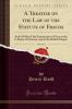 Treatise on the Law of the Statute of Frauds Vol. 1 of 3: And of Other Like Enactments in Force in the in States of America and in the British Empire (Classic Reprint)