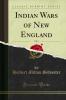 Indian Wars of New England Vol. 3 (Classic Reprint)