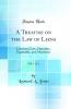 Treatise on the Law of Liens Vol. 1 of 2: Common Law Statutory Equitable and Maritime (Classic Reprint)