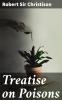 Treatise on Poisons: In Relation to Medical Jurisprudence Physiology and the Practice of Physic (Classic Reprint)