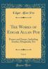 Works of Edgar Allan Poe Vol. 3: Poems and Essays Including Eureka Marginalia Etc (Classic Reprint)