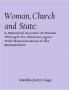Woman Church and State: A Historical Account of the Status of Woman Through the Christian Ages; With Reminiscences of the Matriarchate (Classic Reprint)