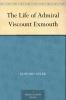 Life of Admiral Viscount Exmouth (Classic Reprint)