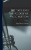 History and Pathology of Vaccination Vol. 1 (Classic Reprint)