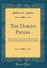 Darien Papers: Being a Selection of Original Letters and Official Documents Relating to the Establishment of a Colony at Darien by the Company of Scotland Trading to Africa and the Indies 1695-1700 (Classic Reprint)