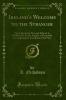 Ireland's Welcome to the Stranger: Or an Excursion Through Ireland in 1844& 1845 for the Purpose of Personally Investigating the Condition of the Poor (Classic Reprint)