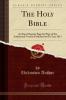 Holy Bible: An Exact Reprint Page for Page of the Authorized Version Published in the Year 1611 (Classic Reprint)