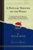 Popular Treatise on the Winds: Comprising the General Motions of the Atmosphere Monsoons Cyclones Tornadoes Waterspouts Hail-Storms Etc (Classic Reprint)