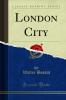 London City (Classic Reprint)