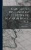 Diario de Su Residencia en Chile (1822) Y de Su Viaje al Brasil (1823) San (Classic Reprint)