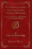 Works of John Trafford Clegg the Owd Weighver: Stories Sketches and Rhymes in the Rochdale Dialect (Classic Reprint)