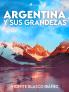 Argentina y Sus Grandezas (Classic Reprint)