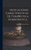 Indicaciones Caracteristicas de Terapeutica Homeopatica (Classic Reprint)