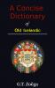 Concise Dictionary of Old Icelandic (Classic Reprint)