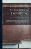 Treatise on Prospecting: Blowpiping Mineralogy Assaying Geology Prospecting Placer and Hydraulic Mining (Classic Reprint)