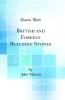British and Foreign Building Stones (Classic Reprint)