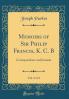 Memoirs of Sir Philip Francis K. C. B Vol. 2 of 2: With Correspondence and Journals (Classic Reprint)