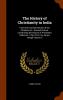 History of Christianity in India Vol. 2: From the Commencement of the Christian Era; Second Portion Comprising the History of Protestant Missions 1706 to 1816 (Classic Reprint)