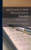 McGuffey''s New High School Reader: For Advanced Classes; Embracing About Two Hundred Classic Exercises (Classic Reprint)