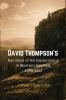 David Thompsonâ€™s Narrative of His Explorations in Western America: 1784-1812 (Classic Reprint)