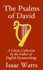 Psalms of David: Imitated in the Language of the New Testament and Applied to the Christian Use and Worship (Classic Reprint)