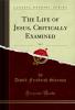 Life of Jesus Critically Examined Vol. 1 (Classic Reprint)