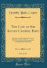 Life of Sir Astley Cooper Bart Vol. 1 of 2: Interspersed With Sketches From His Note-Books of Distinguished Contemporary Characters (Classic Reprint)