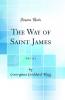 Way of Saint James Vol. 1 of 3 (Classic Reprint)