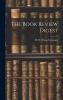 Book Review Digest Vol. 15: Reviews of 1919 Books (Classic Reprint)