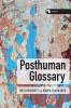 Posthuman Glossary