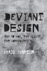 Deviant Design