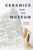 Ceramics and the Museum