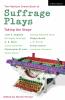 The Methuen Drama Book of Suffrage Plays: Taking the Stage