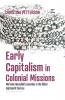 Early Capitalism in Colonial Missions