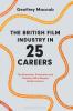 British Film Industry in 25 Careers