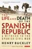 Life and Death of the Spanish Republic