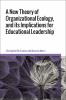 New Theory of Organizational Ecology and its Implications for Educational Leadership